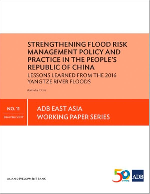 Strengthening Flood Risk Management Policy and Practice in the People’s Republic of China: Lessons Learned from the 2016 Yangtze River Floods