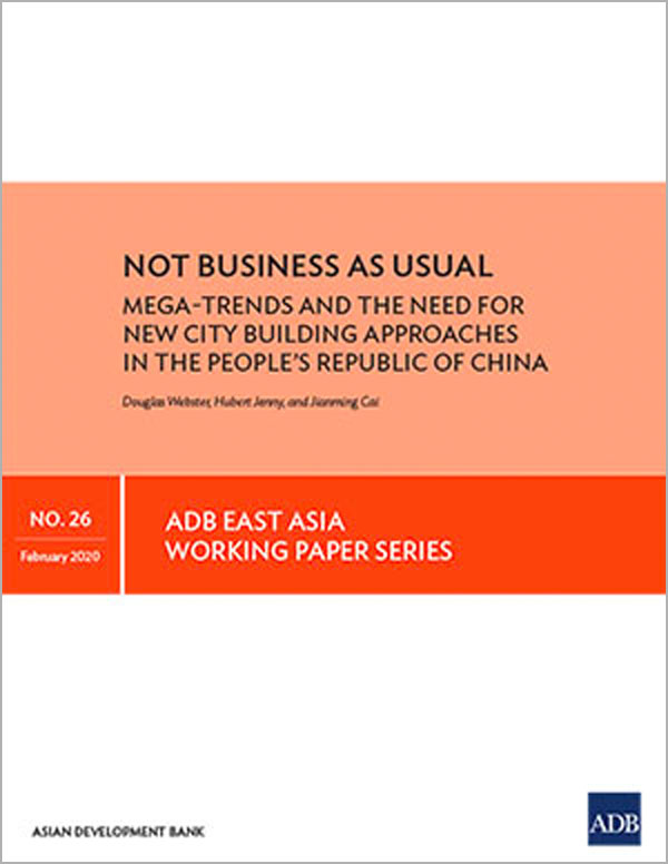 Not Business As Usual: Mega-Trends and the Need for New City Building Approaches in the People’s Republic of China