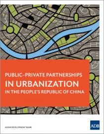 Public-Private Partnerships in Urbanization in the People’s Republic of China