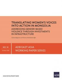 Translating Women’s Voices into Action in Mongolia: Addressing Gender-Based Violence Through Investments in Infrastructure