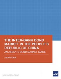 ASEAN+3 Bond Market Guide: The Inter-Bank Bond Market in the People’s Republic of China