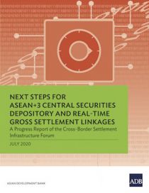 Next Steps for ASEAN+3 Central Securities Depository and Real-Time Gross Settlement Linkages