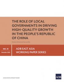 The Role of Local Governments in Driving High-Quality Growth in the People’s Republic of China