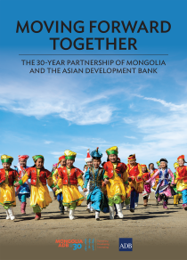 Moving Forward Together: The 30-Year Partnership of Mongolia and the ADB