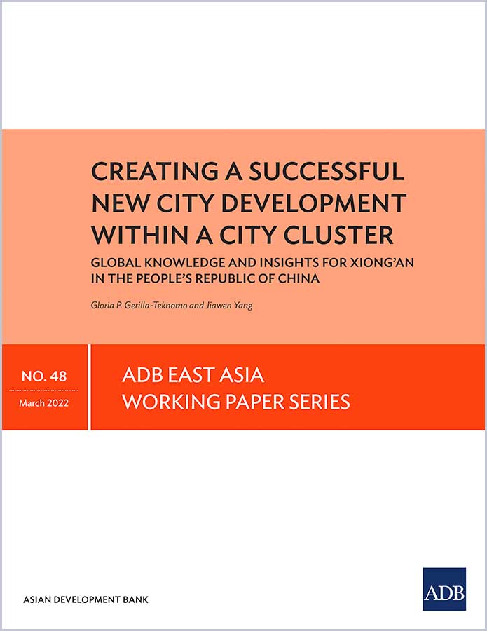 Creating a Successful New City Development Within a City Cluster: Global Knowledge and Insights for Xiong’an in the PRC