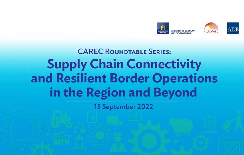 Supply Chain Connectivity and Resilient Border Operations in the Central Asia Regional Economic Cooperation (CAREC) Region
