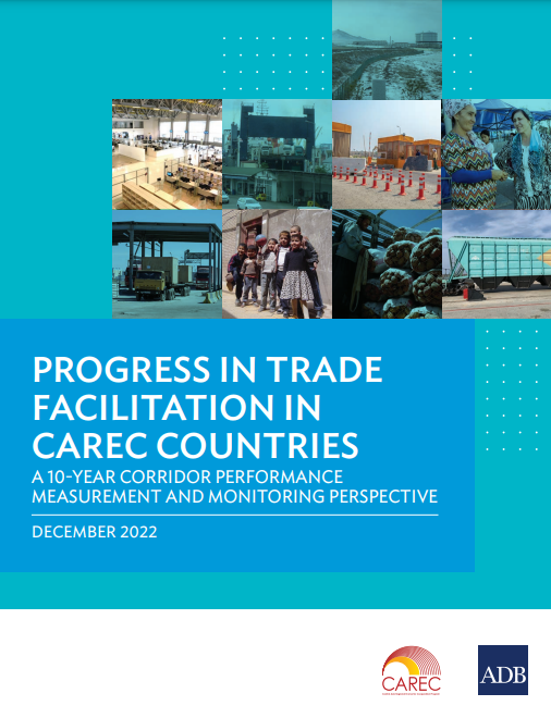 Progress in Trade Facilitation in CAREC Countries: A 10-Year Corridor Performance Measurement and Monitoring Perspective