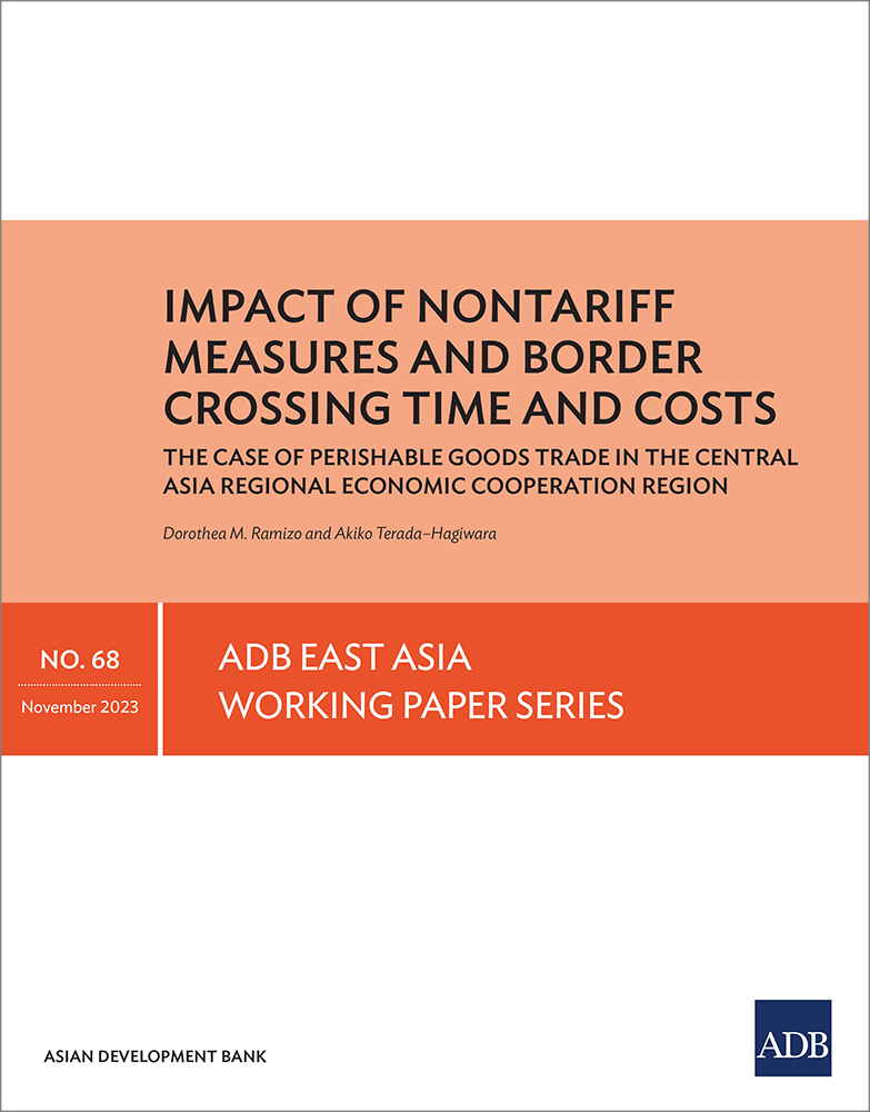 Impact of Nontariff Measures and Border Crossing Time and Costs: The Case of Perishable Goods Trade in the CAREC Region