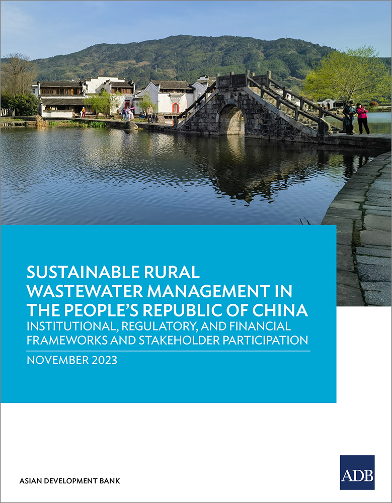 Sustainable Rural Wastewater Management in the PRC: Institutional, Regulatory, and Financial Frameworks and Stakeholder Participation