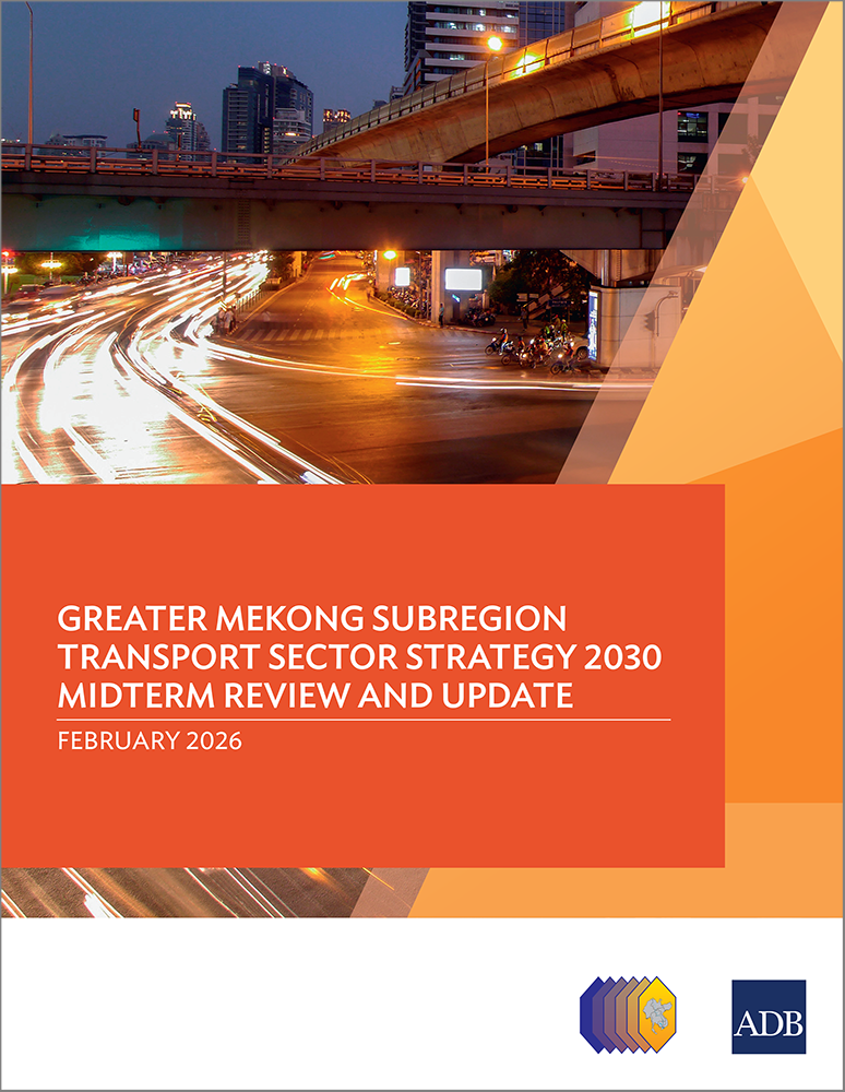 Greater Mekong Subregion Transport Sector Strategy 2030 Midterm Review and Update